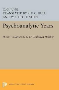 Cover image for Psychoanalytic Years: (From Vols. 2, 4, 17 Collected Works)