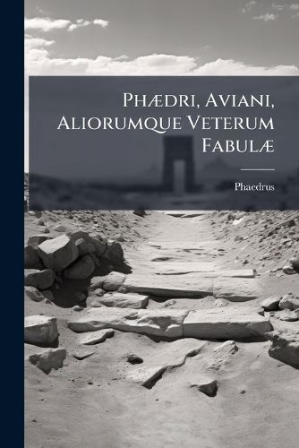 Cover image for PH]Dri, Aviani, Aliorumque Veterum Fabul]