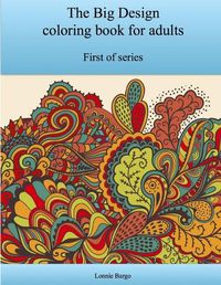 Cover image for The First Big Design Coloring Book for Adults