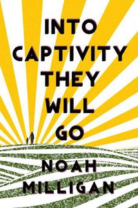 Cover image for Into Captivity They Will Go