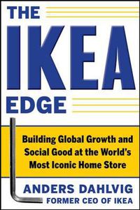 Cover image for The IKEA Edge: Building Global Growth and Social Good at the World's Most Iconic Home Store