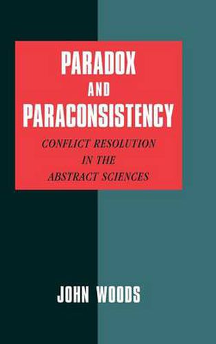 Cover image for Paradox and Paraconsistency: Conflict Resolution in the Abstract Sciences