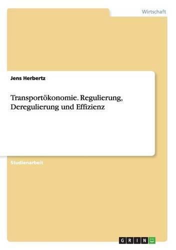 Cover image for Transportoekonomie. Regulierung, Deregulierung und Effizienz