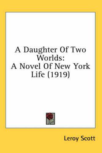 A Daughter of Two Worlds: A Novel of New York Life (1919)