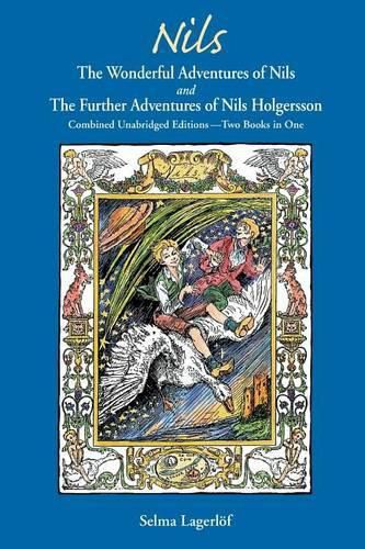 Cover image for Nils: The Wonderful Adventures of NILS and The Further Adventures of Nils Holgersson: Combined Unabridged Editions-Two Books in One