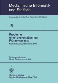 Cover image for Probleme Einer Systematischen Fruherkennung: 6. Fruhjahrstagung, Heidelberg, 1979. Fachbereich Planung und Auswertung der Deutschen Gesellschaft fur Medizinische Dokumentation, Informatik und Statistik e.V. - GMDS -