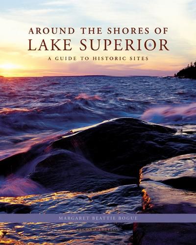 Cover image for Around the Shores of Lake Superior: A Guide to Historic Sites