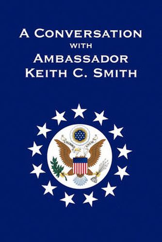 A Conversation With Ambassador Keith C. Smith