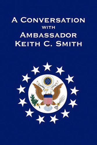 Cover image for A Conversation With Ambassador Keith C. Smith