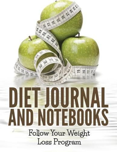 Cover image for Diet Journal And Notebooks: Follow Your Weight Loss Program