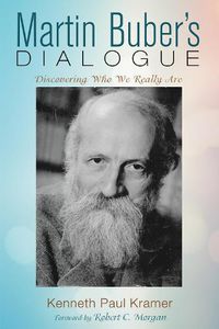 Cover image for Martin Buber's Dialogue: Discovering Who We Really Are