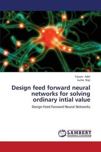 Design feed forward neural networks for solving ordinary intial value