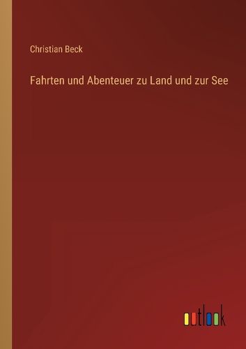 Cover image for Fahrten und Abenteuer zu Land und zur See