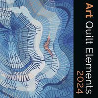 Cover image for Art Quilt Elements 2024