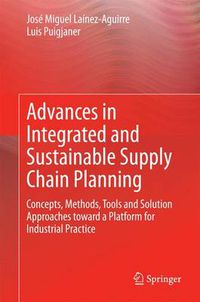 Cover image for Advances in Integrated and Sustainable Supply Chain Planning: Concepts, Methods, Tools and Solution Approaches toward a Platform for Industrial Practice