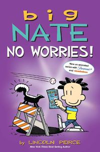 Cover image for Big Nate: No Worries!