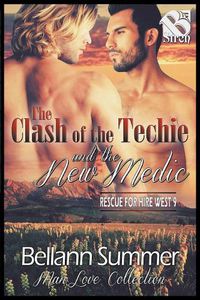 Cover image for The Clash of the Techie and the New Medic [rescue for Hire West 9] (the Bellann Summer Manlove Collection)