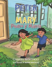 Cover image for Peter and Mary: Pedro y Maria