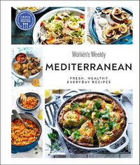 Cover image for Australian Women's Weekly Mediterranean: Fresh, Healthy Everyday Recipes