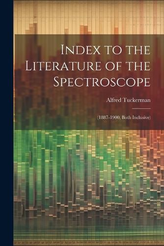 Cover image for Index to the Literature of the Spectroscope