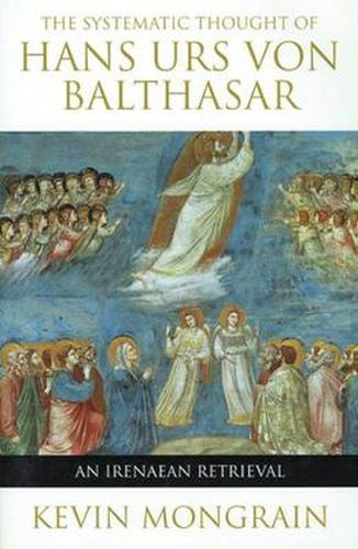 Cover image for Systematic Thought of Hans Urs von Balthasar: An Irenaean Retrieval