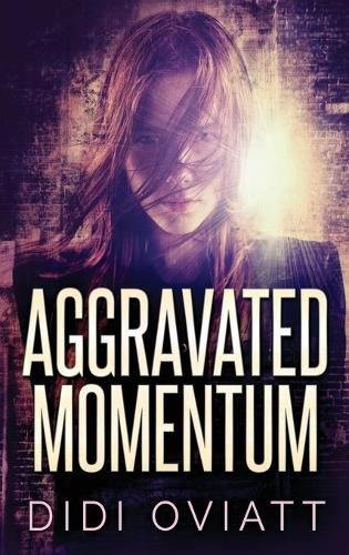 Cover image for Aggravated Momentum: A Riveting Psychological Thriller