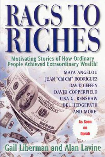 Cover image for Rags to Riches: Motivating Stories of How Ordinary People Acheived Extraordinary Wealth