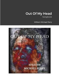 Cover image for Out Of My Head Songbook