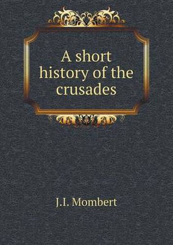 Cover image for A short history of the crusades