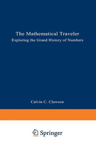 Cover image for The Mathematical Traveler: Exploring the Grand History of Numbers