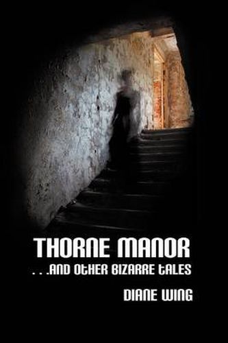 Cover image for Thorne Manor: And Other Bizarre Tales