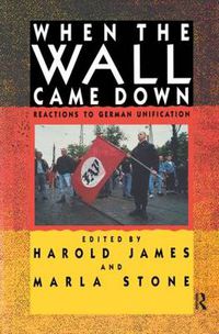 Cover image for When the Wall Came Down: Reactions to German Unification