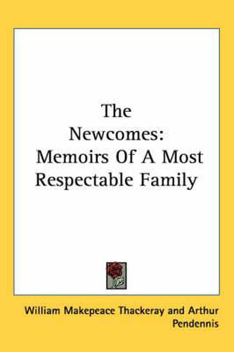 Cover image for The Newcomes: Memoirs of a Most Respectable Family