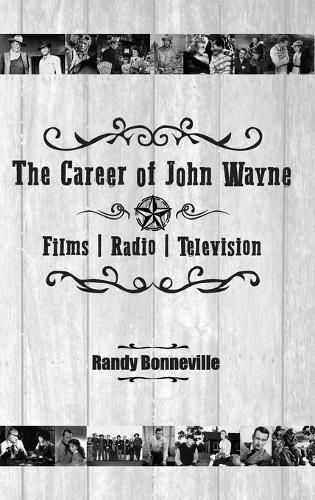 Cover image for The Career of John Wayne - Films, Radio, Television