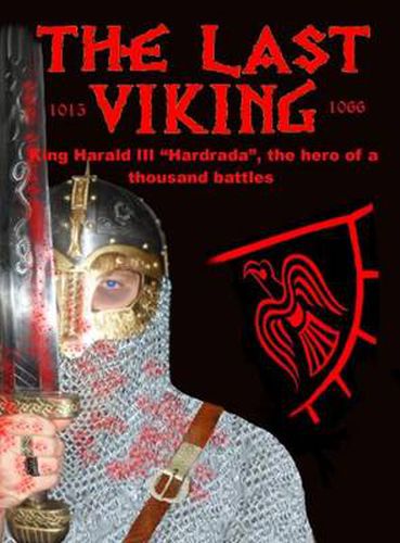 Cover image for The Last Viking: King Harald III  Hardrada , the Hero of a Thousand Battles