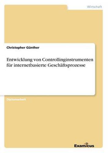 Cover image for Entwicklung von Controllinginstrumenten fur internetbasierte Geschaftsprozesse