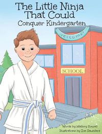 Cover image for The Little Ninja That Could: Conquer Kindergarten