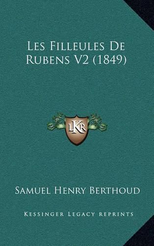 Cover image for Les Filleules de Rubens V2 (1849)