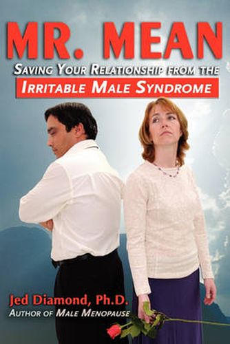 Cover image for Mr. Mean: Saving Your Relationship from the Irritable Male Syndrome