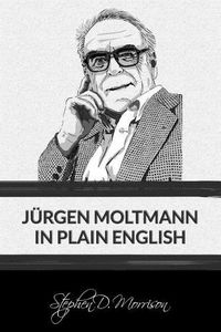 Cover image for Jurgen Moltmann in Plain English