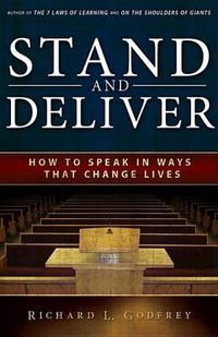 Cover image for Stand and Deliver: How to Speak in Ways That Change Lives