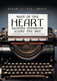 Cover image for Ways of the Heart Gaining Strength Along the Way