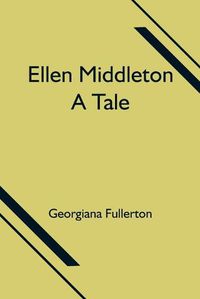 Cover image for Ellen Middleton: A Tale