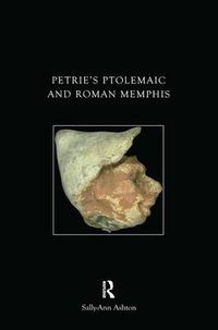 Cover image for Petrie's Ptolemaic and Roman Memphis