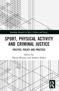 Cover image for Sport, Physical Activity and Criminal Justice