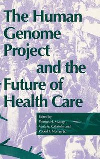 Cover image for The Human Genome Project and the Future of Health Care