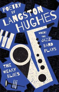 Cover image for Where the Jazz Band Plays - The Weary Blues - Poetry by Langston Hughes