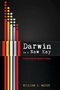 Cover image for Darwin in a New Key: Evolution and the Question of Value