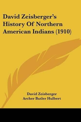 David Zeisberger's History of Northern American Indians (1910)