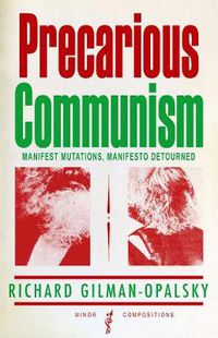 Cover image for Precarious Communism: Manifest Mutations, Manifesto Detourned